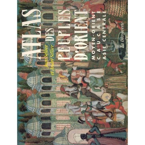 Atlas Des Peuples D'orient   de Sellier Andr  Format Broch 