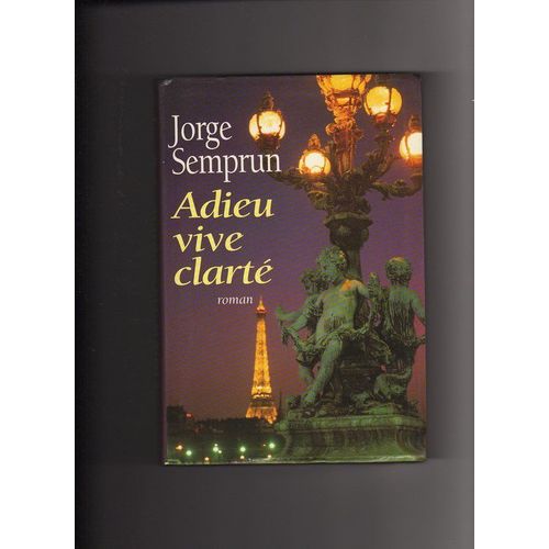 Adieu Vive Clart   de jorge semprun 