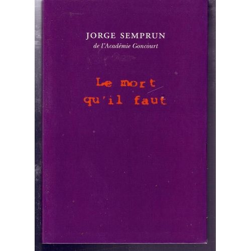 Le Mort Qu'il Faut   de jorge semprun 
