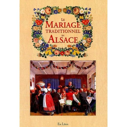 Le Mariage Traditionnel En Alsace    Format Reli 
