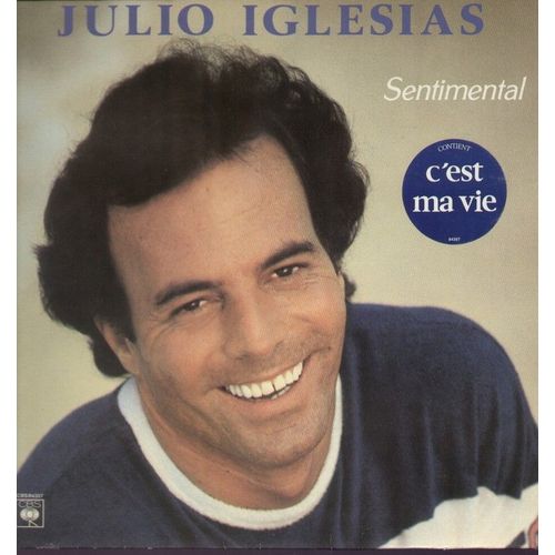 Sentimental - C'est Ma Vie, Elle, Je Chante, Une Nuit De Carnaval, Ma Chance Et Ma Chanson, Quand Tu N'es Plus La, Il Faut Toujours Un Perdant, Jolie, J'ai Besoin D'un Peu D'amour - Julio Iglesias