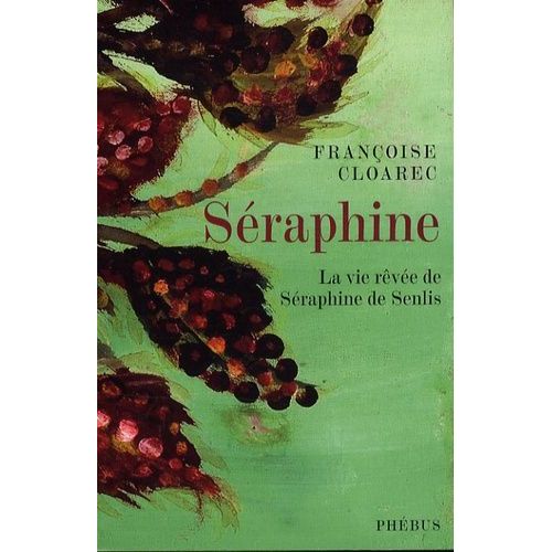 Sraphine - La Vie Rve De Sraphine De Senlis    Format Beau livre 