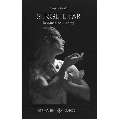 Serge Lifar - La Danse Pour Patrie   de Poudru Florence  Format Broch 