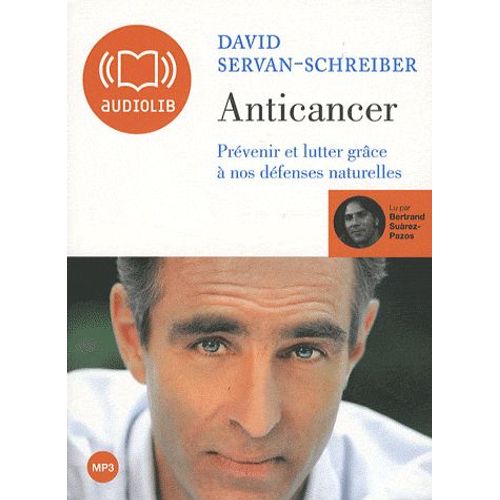 Anticancer - Prvenir Et Lutter Grce  Nos Dfenses Naturelles, Cd Audio   de David Servan-Schreiber  Format Etui 