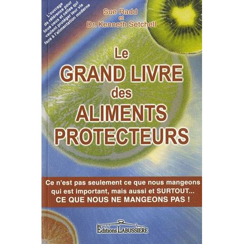 Le Grand Livre Des Aliments Protecteurs   de Sue Radd  Format Broch 