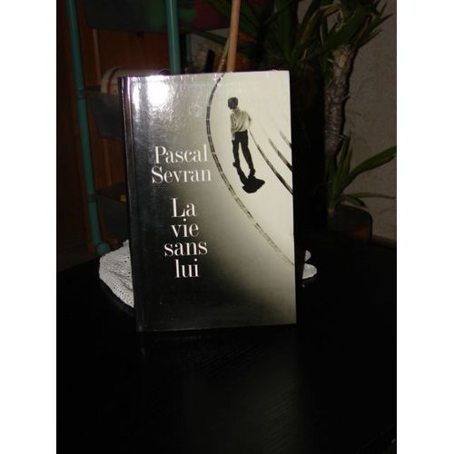 La Vie Sans Lui - Journal   de pascal sevran 