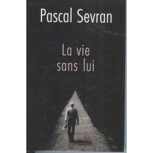 La Vie Sans Lui   de pascal sevran 