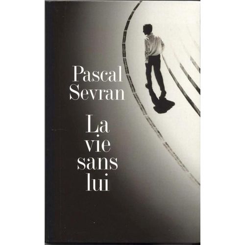 La Vie Sans Lui   de pascal sevran 