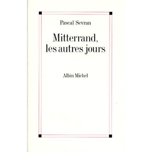 Mitterrand, Les Autres Jours    Format Broch 