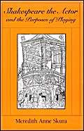 Shakespeare The Actor And The Purposes Of Playing   de Meredith Anne Skura 