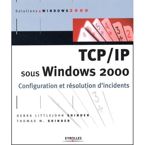 Tcp/Ip Sous Windows 2000 - Configuration Et Resolution D'incidents    Format Broch 