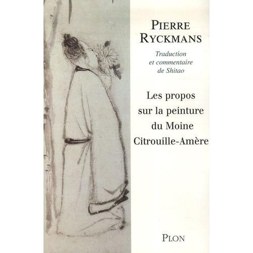 Les Propos Sur La Peinture Du Moine Citrouille-Amre   de pierre. ryckmans  Format Broch 