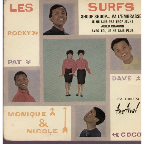 Shoop Shoop ... Va L'enbrasser  -  Je Ne Suis Pas Trop Jeune   - Adieu Chagrin (There's A Place) (Paul Mac Cartney - John Lennon - M. Jourdan)  -  Avec Toi, Je Ne Sais Plus (Fool's Errand) - Les Surfs