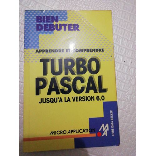 Apprendre Et Comprendre Turbo Pascal Jusqu'a La Version 6.0   de hans-georg shumann  Format Poche 