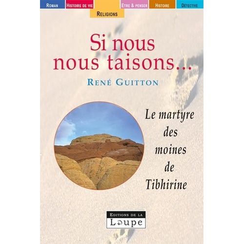 Si Nous Nous Taisons - Le Martyre Des Moines De Tibhirine    Format Grand Format 