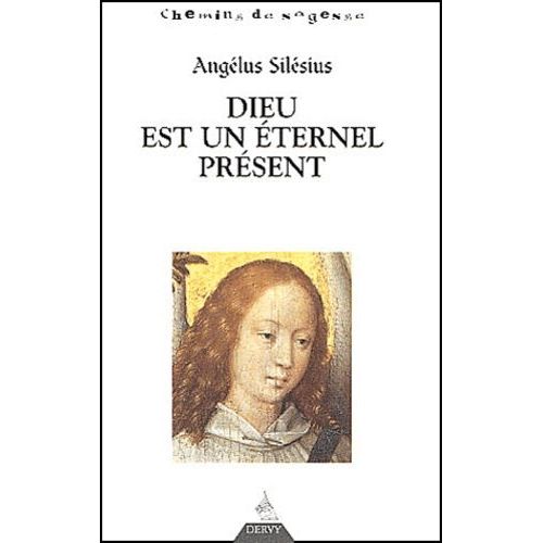 Dieu Est Un ternel Prsent   de Silesius Angelus  Format Poche 