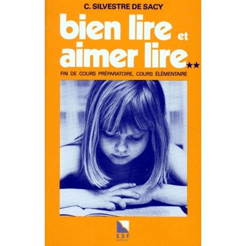 Bien Lire Et Aimer Lire - Tome 2, Fin De Cours Prparatoire, Cours lmentaire   de Silvestre de Sacy Clotilde  Format Broch 