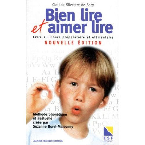 Bien Lire Et Aimer Lire - Livre 1, Cours Prparatoire Et lmentaire   de Silvestre de Sacy Clotilde  Format Broch 