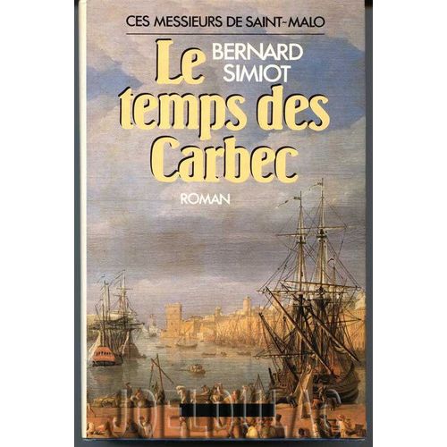 Ces Messieurs De Saint-Malo - Le Temps Des Carbec   de bernard simiot