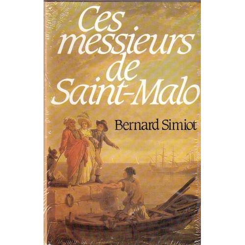 Ces Messieurs De Saint-Malo   de bernard simiot 