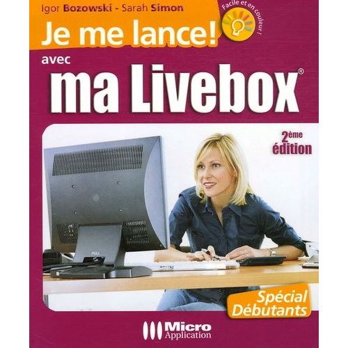 Je Me Lance ! Avec Ma Livebox   de Bozowski Igor  Format Broch 