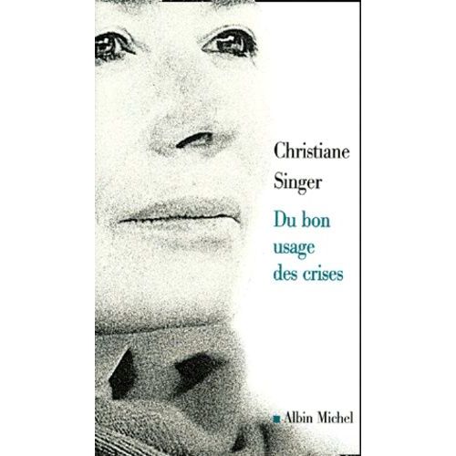 Du Bon Usage Des Crises   de Singer Christiane  Format Broch 
