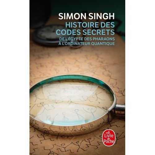 Histoire Des Codes Secrets - De L'egypte Des Pharaons A L'ordinateur Quantique    Format Poche 