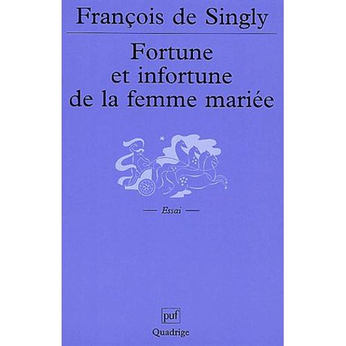 Fortune Et Infortune De La Femme Marie. Sociologie Des Effets De La Vie Conjugale   de Franois De Singly  Format Broch 