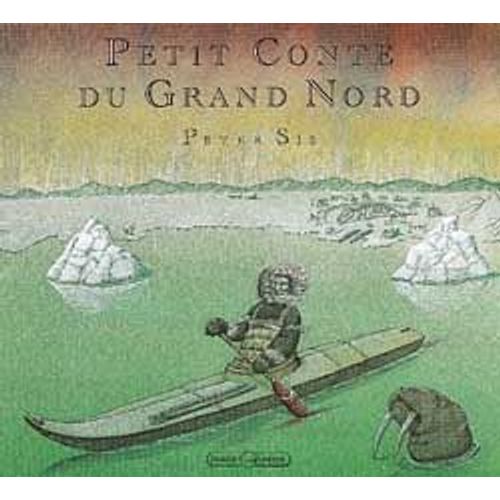 Petit Conte Du Grand Nord   de peter sis  Format Album 