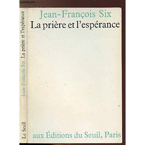 La Priere Et L'esperance   de Six Jean-Franois  Format Broch 