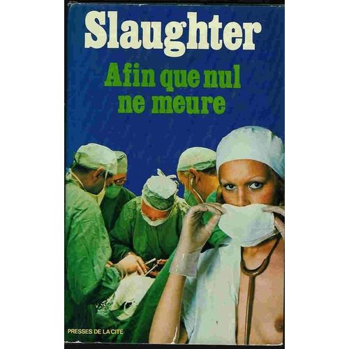 afin Que Nul Ne Meure   de frank g. slaughter 