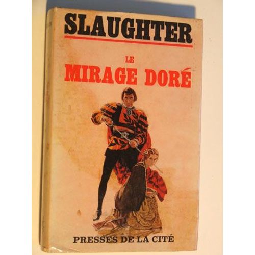 Le Mirage Dor   de frank g. slaughter