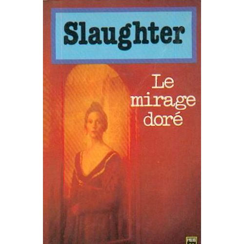 Le Mirage Dor   de frank g. slaughter 