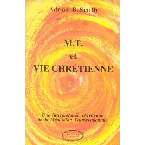 Meditation Transcendentale Et Vie Chretienne - Une Interprtation Chrtienne De La Mditation Transcendantale   de Smith Adrian-B  Format Broch 