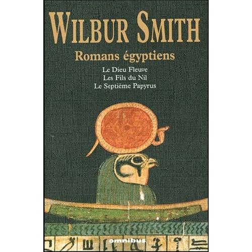 Romans gyptiens - Le Dieu Fleuve, Les Fils Du Nil, Le Septime Papyrus   de Smith Wilbur  Format Beau livre 