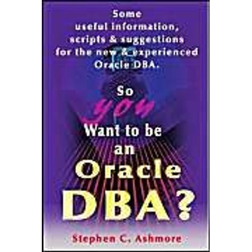 So You Want To Be An Oracle Dba?    Format Broch 