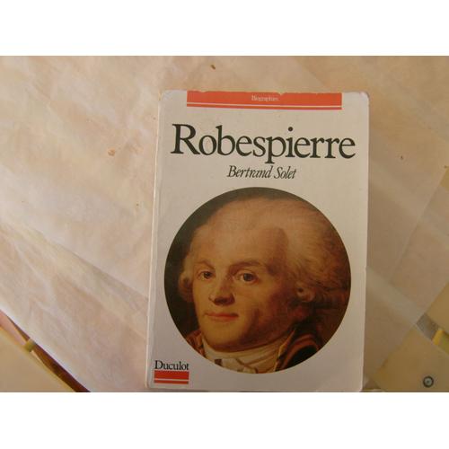 Robespierre   de bertrand solet 