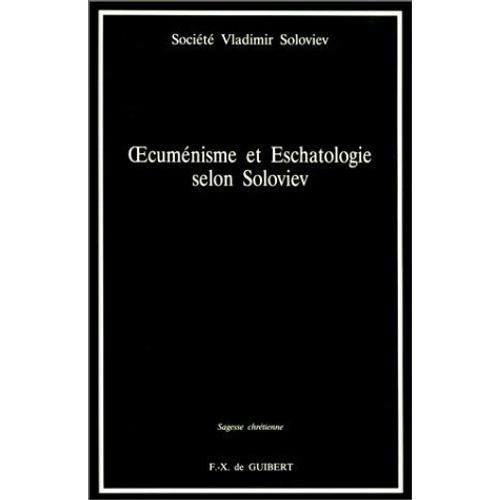 Oecumnisme Et Eschatologie Selon Soloviev   de Soloviev  Format Broch 