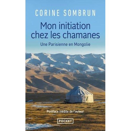 Mon Initiation Chez Les Chamanes - Une Parisienne En Mongolie   de corine sombrun  Format Poche 