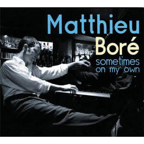 Sometimes On My Own - Bor, Matthieu