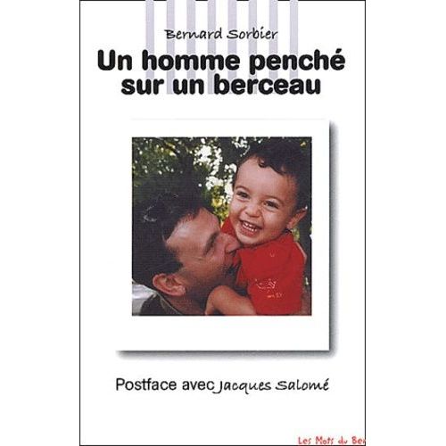 Un Homme Penche Sur Un Berceau   de Sorbier Bernard  Format Broch 