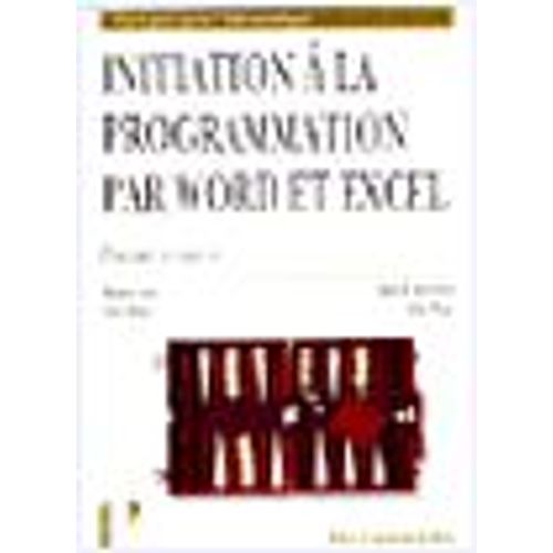 Initiation  La Programmation Par Word Et Excel - Principes Et Macros   de Soria Michle  Format Broch 