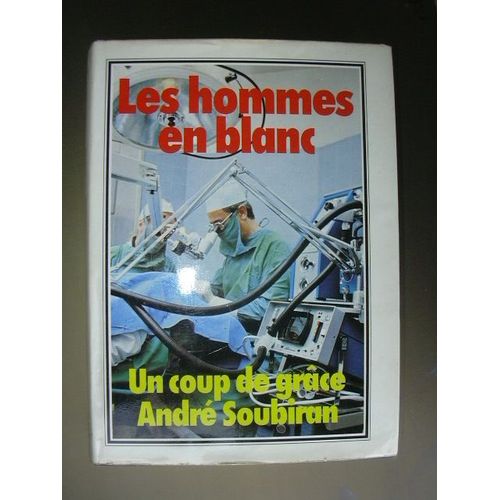Les Hommes En Blanc. Tome 5 : Un Coup De Grce    Format Non Precis 