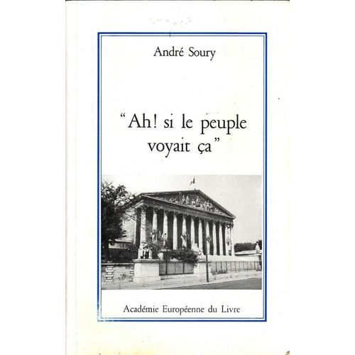 Ah Si Le Peuple Voyait a   de andr soury  Format Beau livre 