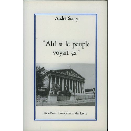 Ah ! Si Le Peuple Voyait a   de SOURY ANDRE