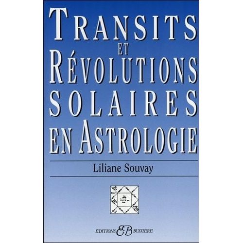 Transits Et Revolutions Solaires En Astrologie    Format Broch 