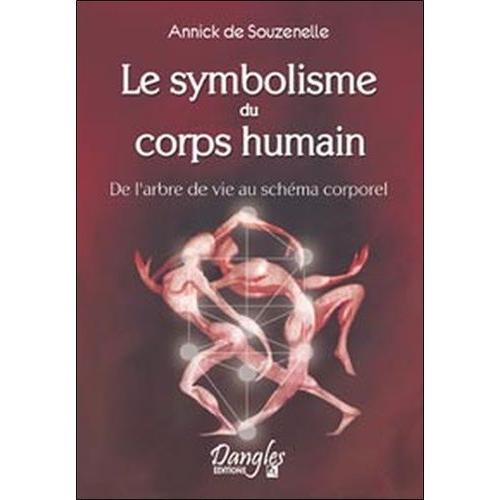 Le Symbolisme Du Corps Humain - De L'arbre De Vie Au Schma Corporel   de Souzenelle Annick de  Format Broch 