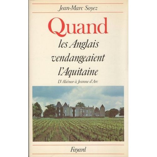 Quand Les Anglais Vendangeaient L'aquitaine - D'alinor  Jeanne D'arc   de Jean-Marc Soyez 