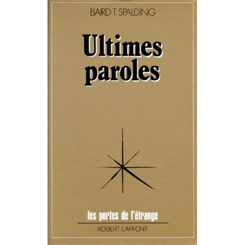 Ultimes Paroles   de Spalding Baird-T  Format Beau livre 