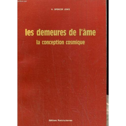Les Demeures De L'me La Conception Cosmique   de SPENCER LEWIS H